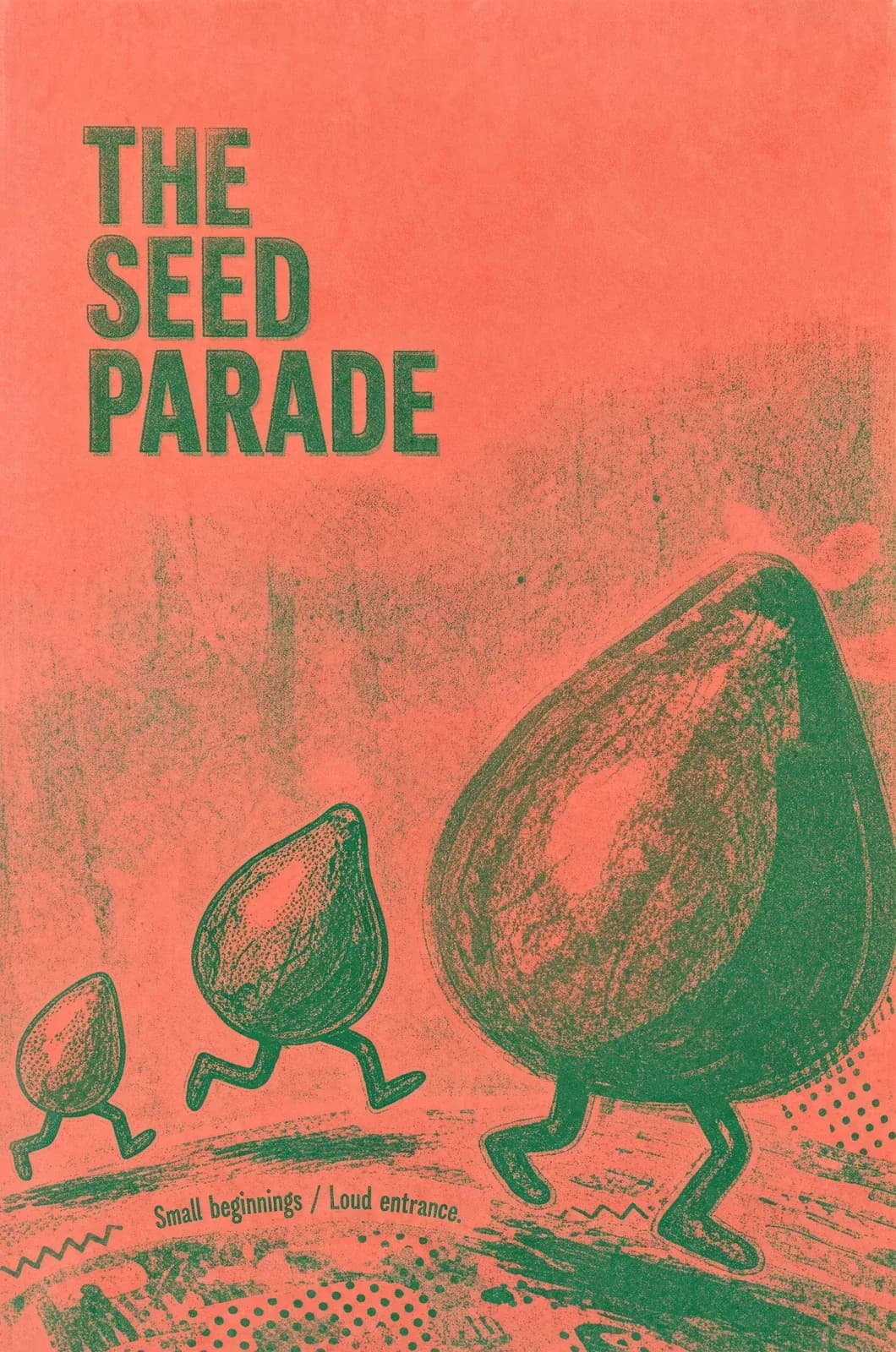 A coral risograph poster of three green seeds walking on little root legs under the title The Seed Parade.